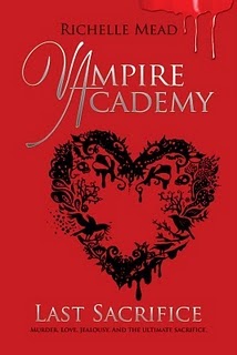Last Sacrifice by Richelle Mead Last Sacrifice by Richelle Mead
