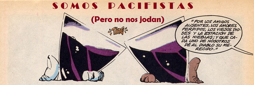 Somos pacifistas (pero no nos jodan)