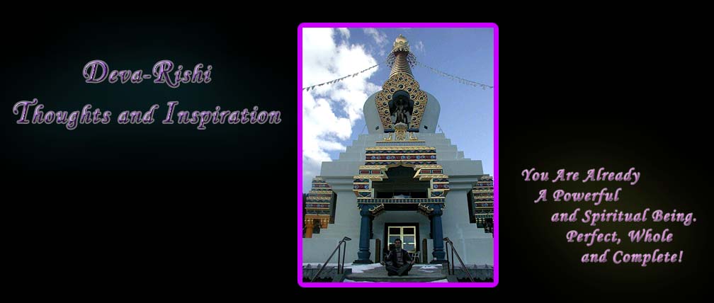 Deva-Rishi Thoughts & Inspiration Deva-Rishi Thoughts & Inspiration