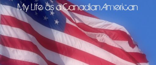 My Life as a Canadian American