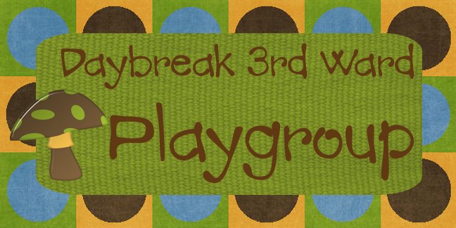 Daybreak 3rd Ward Playgroup