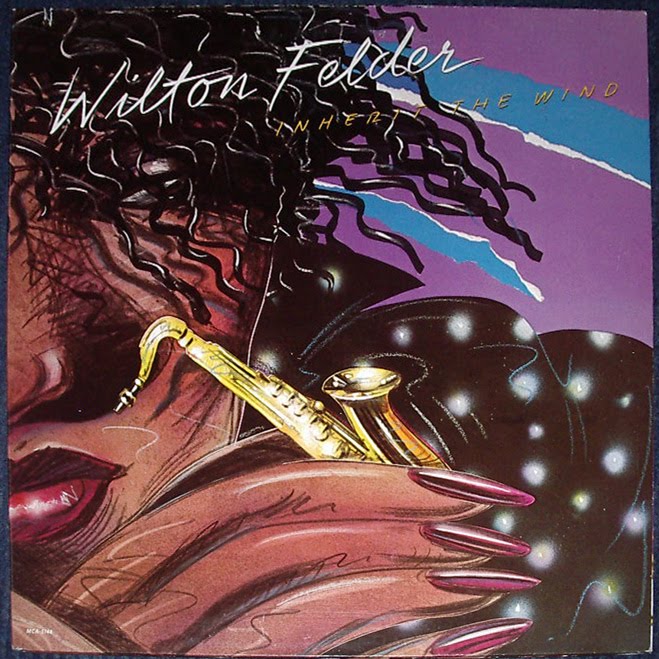 Wilton Felder - Inherit The Wind 1980
