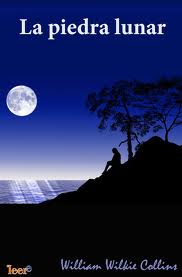 La Piedra Lunar by Wilkie Collins La Piedra Lunar by Wilkie Collins