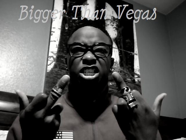 Bigger Than Vegas