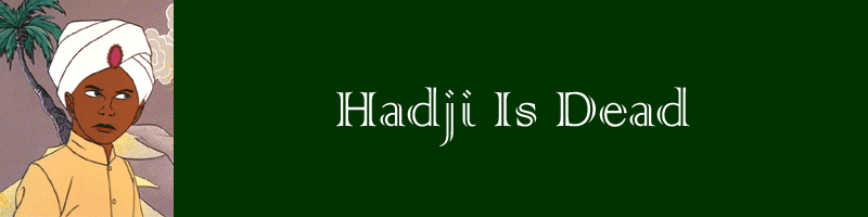 Hadji is Dead.