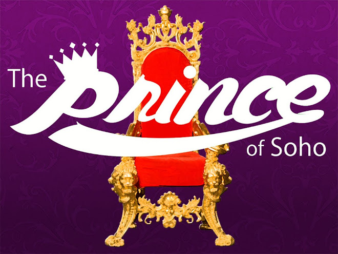 The Prince of Soho Blog!