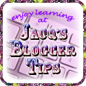 Jacq's Blogger Tips