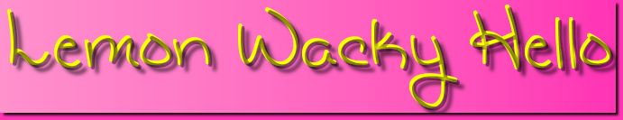 Lemon Wacky Hello