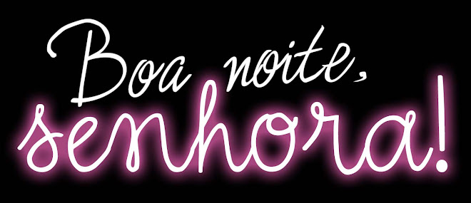 Boa noite, senhora!