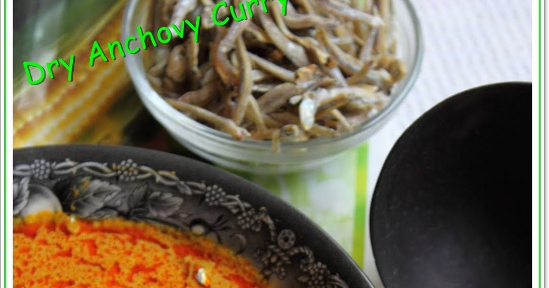 Thai Inspired Dried Anchovies Curry / Unakka Meen curry