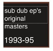 SUBDUB EP'S ORIGINAL MASTERS