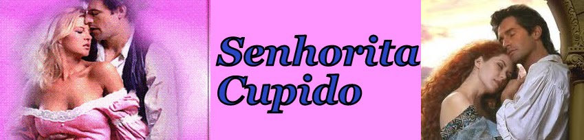 A Senhorita Cupido.