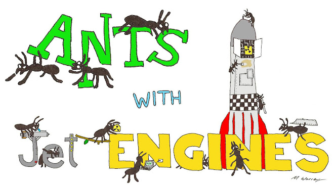 Ants with Jet Engines