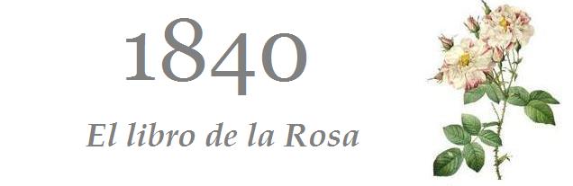 1840: el Libro de la Rosa