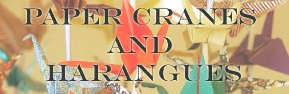 Paper Cranes and Harangues