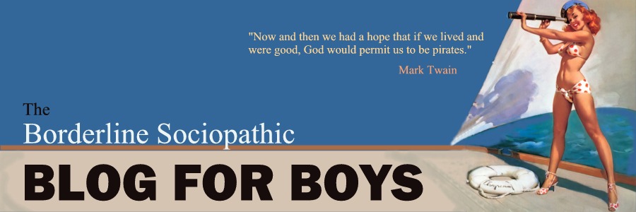 The Borderline Sociopathic Blog For Boys