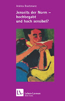 Gastbeitrag von mo jour: Buchrezension zu Andrea Brackmanns Buch: Jenseits der Norm – hochbegabt und hoch sensibel?