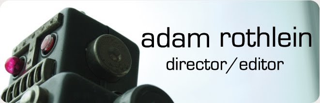Adam Rothlein - Director/Editor
