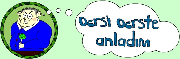 Dersi derste anladım!