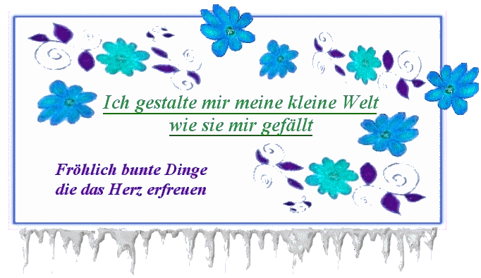 Ich gestalte mir meine kleine Welt wie sie mir gefällt