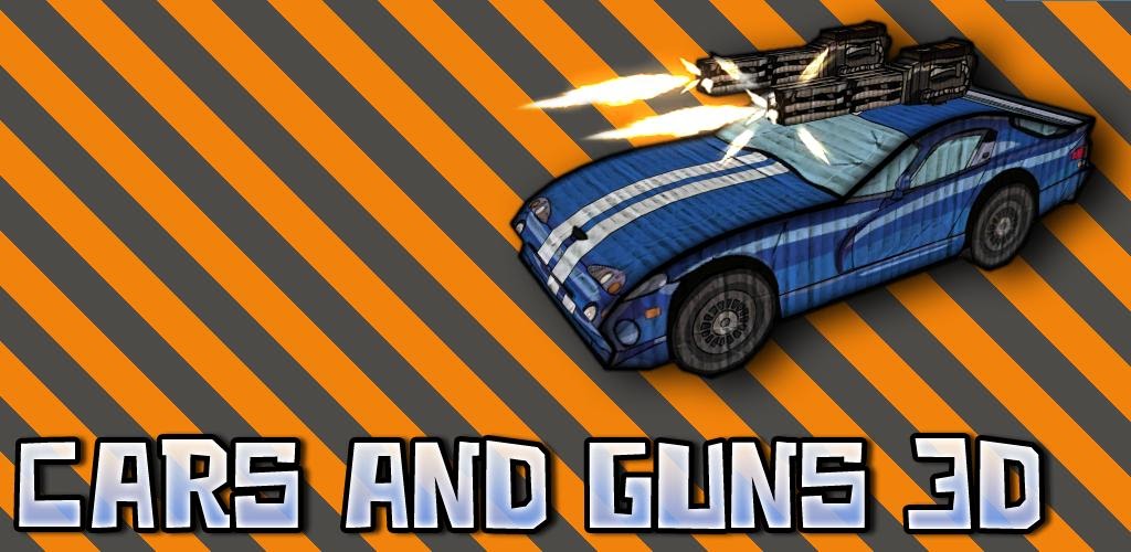 Cars And Guns 3D v1.6 Frenzy ANDROID games and apps