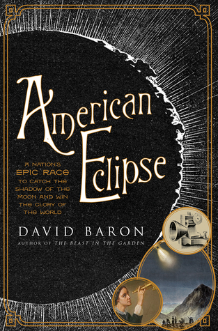 Lindsay's Library: Non-Fiction Review: American Eclipse by David Baron