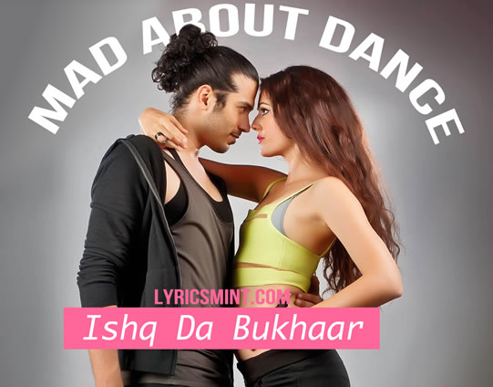 Ishq Da Bukhar - Mad About Dance
