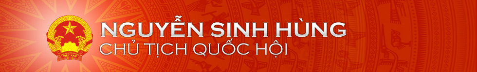 Nguyễn Sinh Hùng: Ủy viên Bộ chính trị - Chủ tịch Quốc hội nước CHXHCNVN