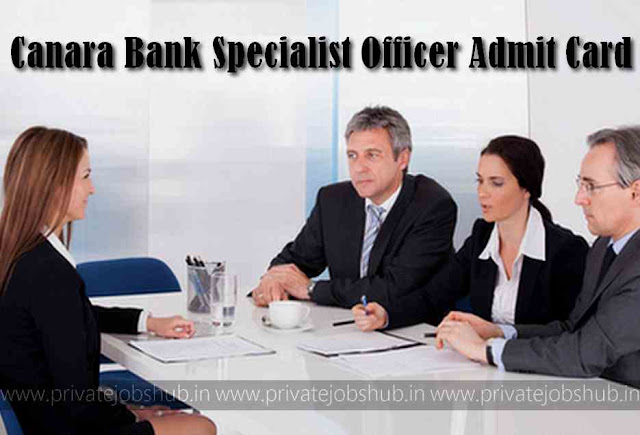 Canara Bank Specialist Officer Admit Card Canara Bank Specialist Officer Admit Card