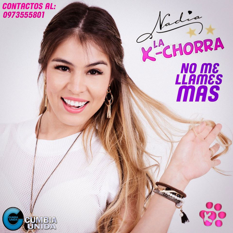Cumbia Unida Nadia La KChorra No Me Llames Más