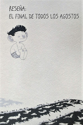 EL RINCON DEL TARADETE: Reseña: El final de todos los agostos de