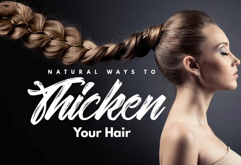 Hair & Scalp Singapore Natural Ways To Thicken Your Hair