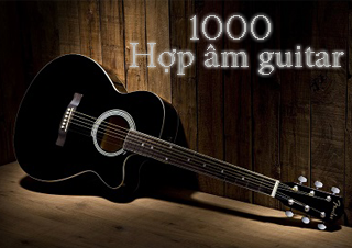 1000 hợp âm guitar hay nhất tuyển chọn