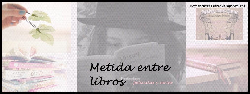 ! Metida entre libros, películas y más