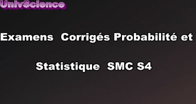 Examens et Contrôles Corrigés Probabilités et Statistique SMC S4 PDF