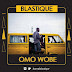  Music: Blastique - Omo Wobe