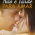 "Não é Tarde para Amar" de Monica Murphy | Topseller