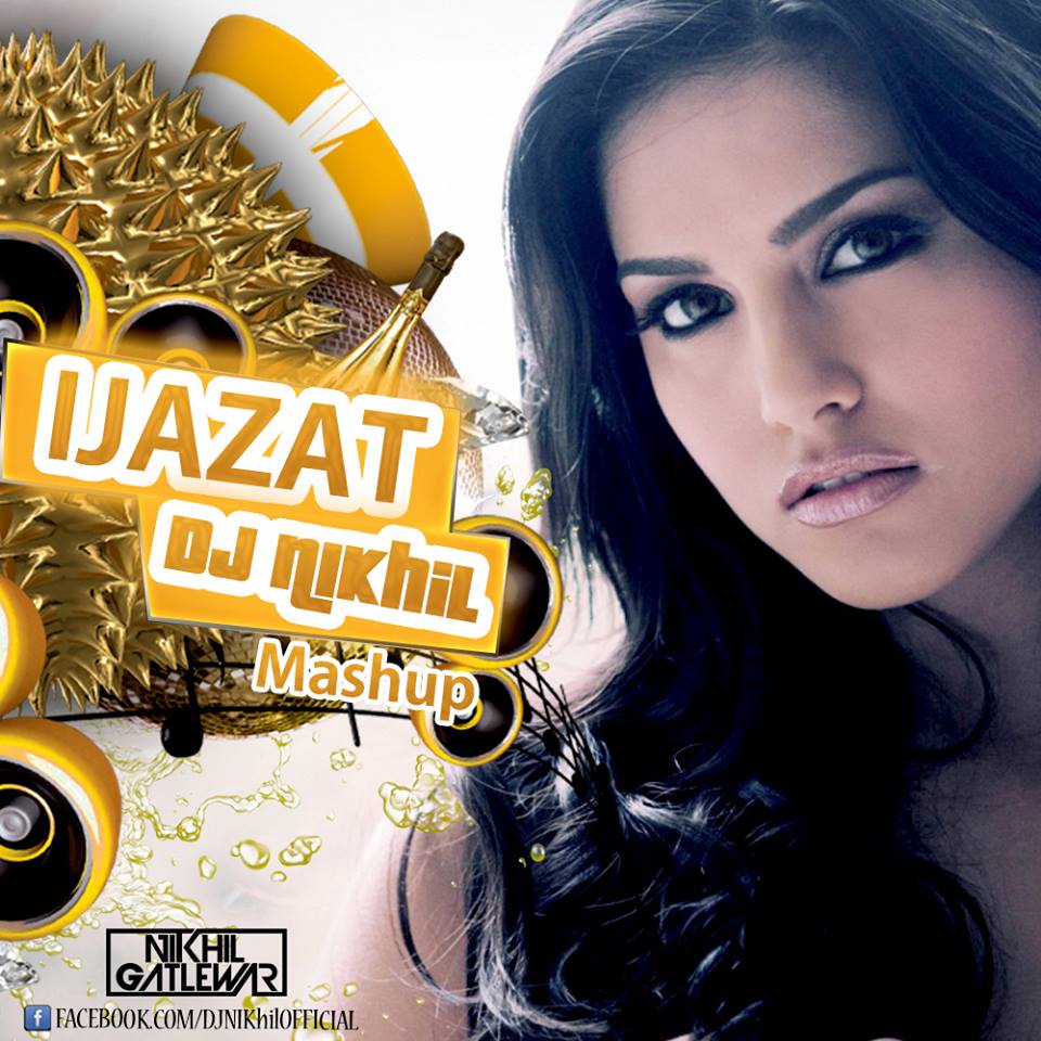 One Night Stand Ijazat Mashup DJ NIKhil Indian Dj Remix IDR