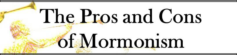 The Pros and Cons of Mormonism