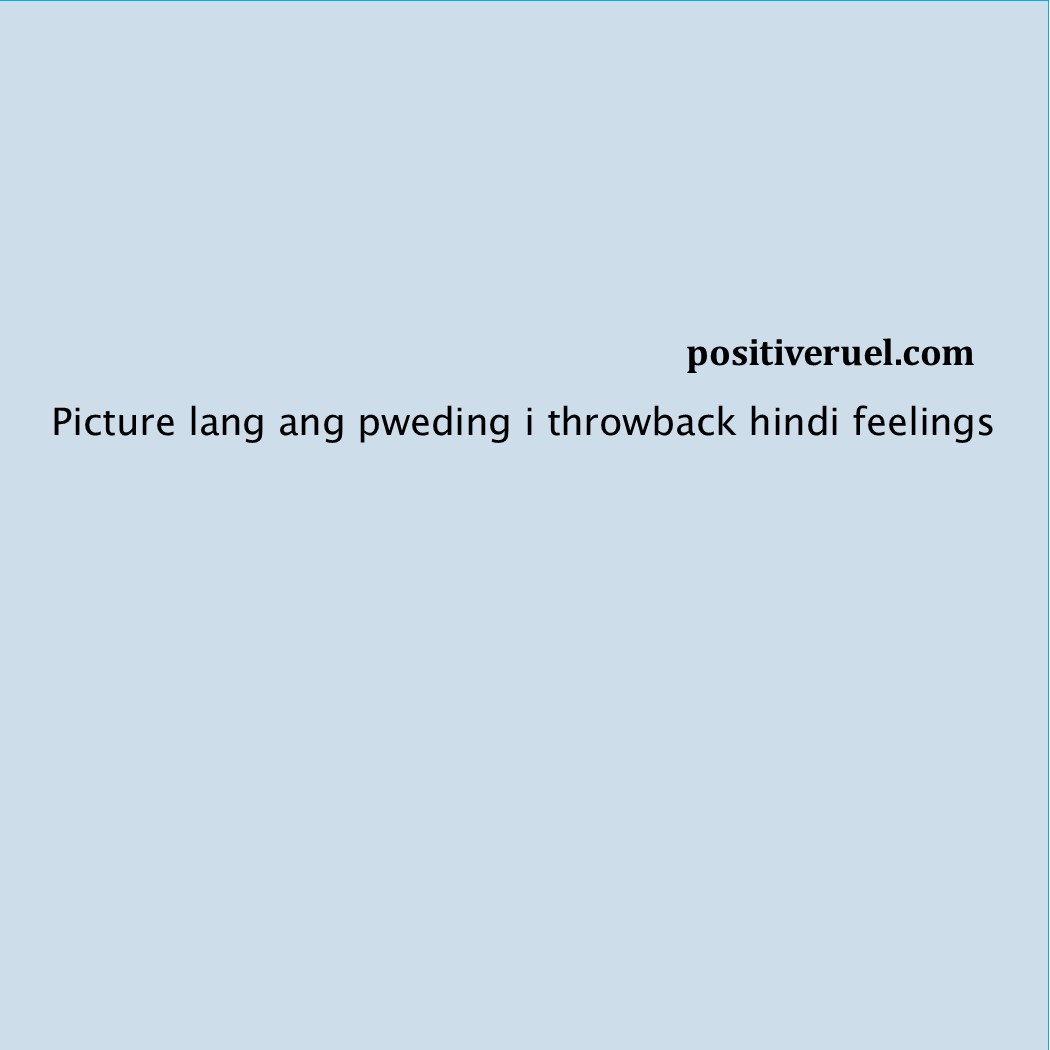 Throwback Picture Quotes Tagalog Picture of Quote