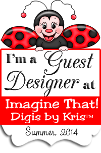 July and August 2014 - Summer Guest Designer for Imagine That!