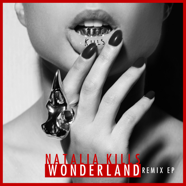 Natalia+Kills+-+Wonderland+%2528Remixes%2529+%2528Official+Single+Cover%2529.jpeg