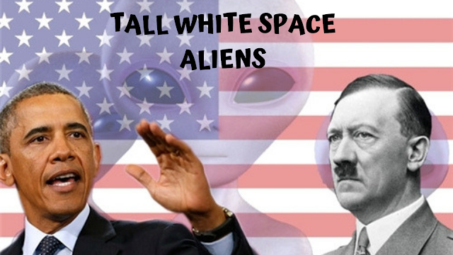 Tall-White-Space-Aliens-are-in-control-of-the-USA-and-was-in-control-of-Hitler-and-have-been-for-decades-since.