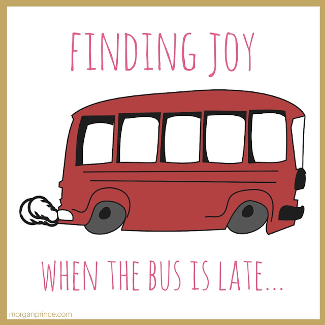 Red Bus, "finding the joy when the bus is late..."