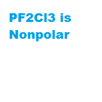 PF2Cl3 is Nonpolar PF2Cl3 is Nonpolar