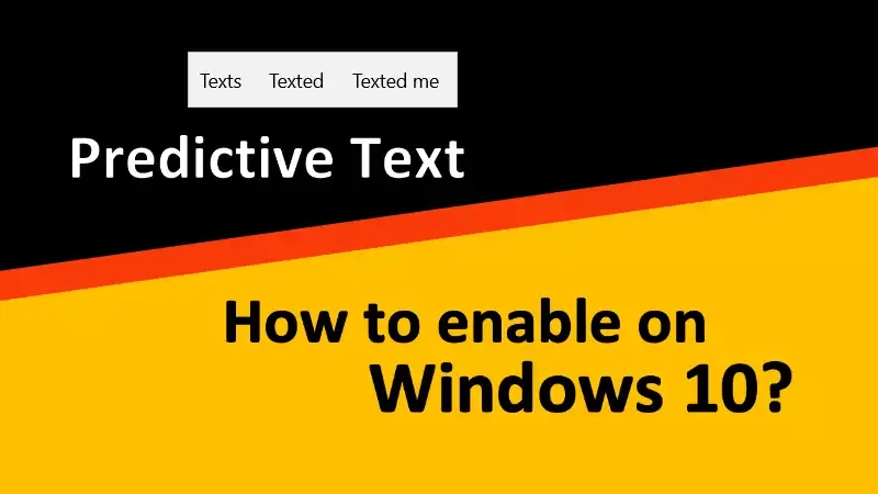 How to turn ON the Predictive Text feature on Windows 10 desktop?