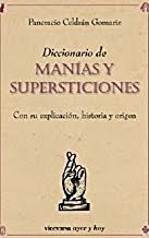 DICCIONARIO DE MANÍAS Y SUPERSTICIONES-Pancracio Celdrán Gomáriz-Editorial Viceversa