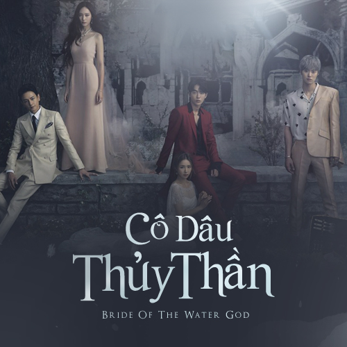 Cô Dâu Thủy Thần - Bride Of The Water God Cô Dâu Thủy Thần