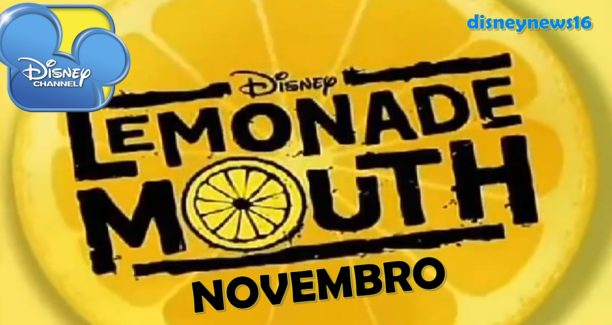 DisneyNews OFICIAL! Novembro Estreia Lemonade Mouth no Disney Channel!