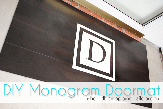 Diy Monogram Door Mat Made In Less Than One Hour I Should Be
